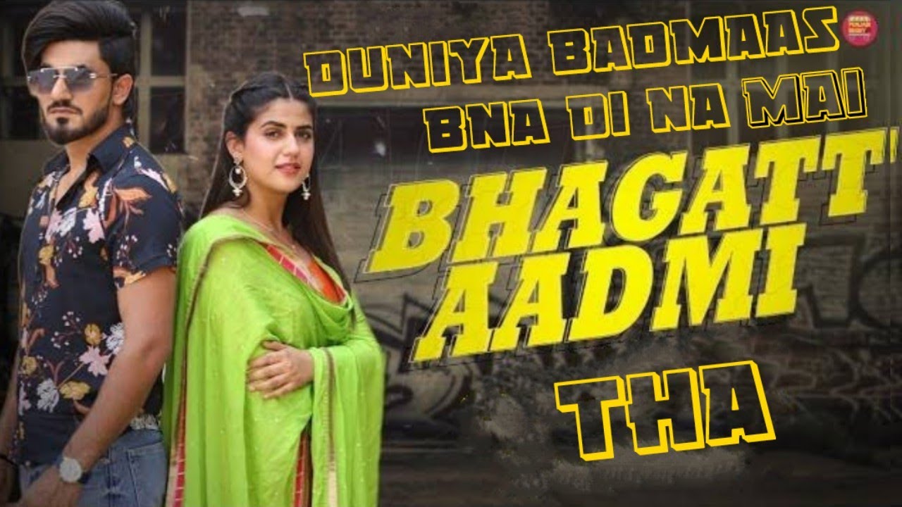 Duniya Badmaas Bna Di Na Mai Bhagat Aadmi Tha Full Song pranjal dahiya  Bhagat Aadmi Song Bhagatt
