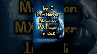 Top 10 Best Horror Movies on MX player in hindi #mxplayer #shorts#viral#top#horrormovies#trending