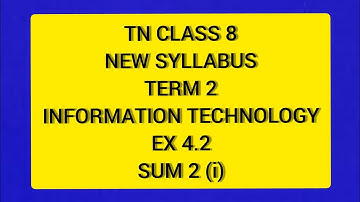 TN Class 8 Term 2 New Syllabus Information Technology Ex 4.2 Sum 2(i)