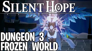 Silent Hope | Dungeon 3 - Frozen World Walkthrough