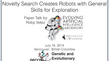 Talk summarizing Novelty Search Creates Robots with General Skills for Exploration