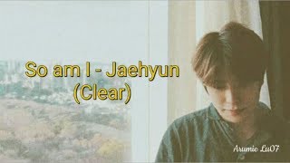 Jaehyun - So Am I (Clear)