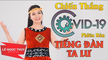Chiến Thắng CoVid19 Phiên Bản Tiếng Đàn Ta Lư - Lê Ngọc Thúy