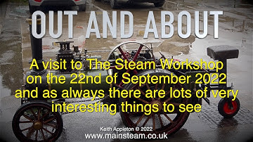 OUT AND ABOUT - THE STEAM WORKSHOP - SEPTEMBER 2022