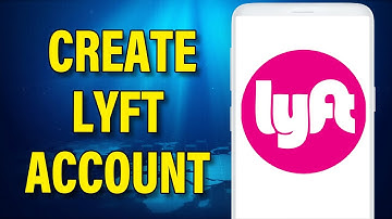 How to Create Lyft Account | Sign Up Lyft App 2023