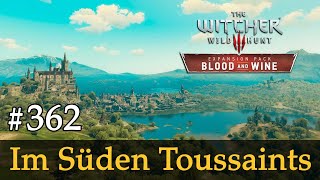#362: Im Süden Toussaints ✦ Let's Play The Witcher 3 ✦ Blood and Wine (Slow-, Long- & Roleplay)