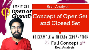 Understanding Open & Closed Sets With all Possible Examples in R I Easiest Concept I Real Analysis