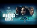 Dangerous Waters| 2023 | @SignatureUK Trailer | Thriller | Odeya Rush, Eric Dane & Saffron Burrows