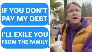 Entitled Mother says she'll EXILE ME from THE FAMILY if I DON'T PAY OFF HER DEBTS - Reddit Podcast