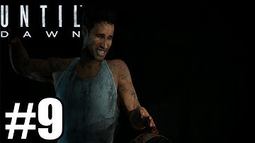 Until Dawn - Gameplay Walkthrough Part 9 - No Commentary [ HD ]