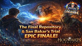 The Final Repository | Wand Mastery & San Bakar’s Trial | Hogwarts Legacy END