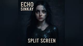 🎧 Echo Sinkay – Split Screen (Official Audio)