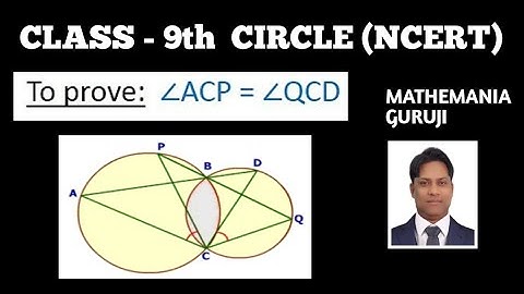 Two circles intersect at two points B and C. Through B, two line segmen Prove that ∠ACP = ∠QCD