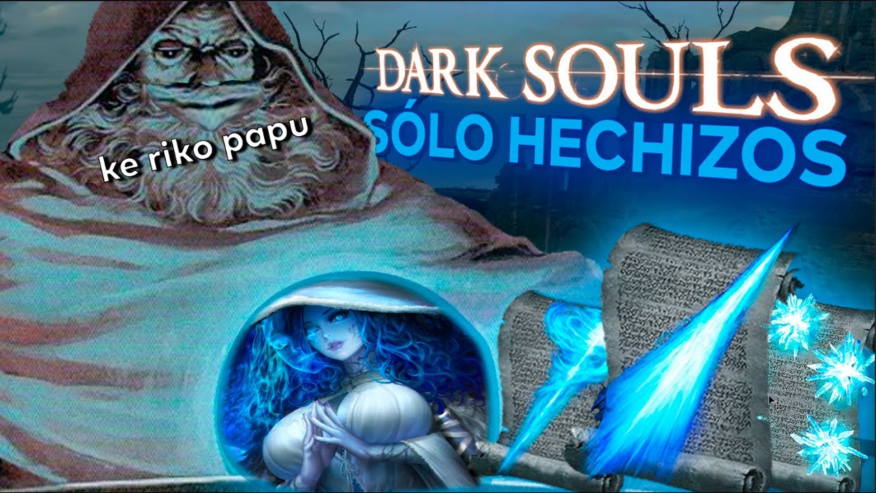 LA MAGIA EN DARK SOULS ESTÁ DEMASIADO ROTA