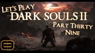 Dark Souls 2 - Flame Swathe Earns Its Keep - Part 39 - EoEG