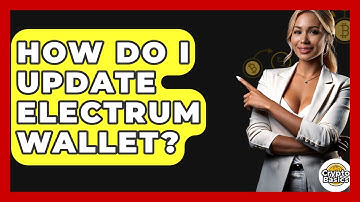 How Do I Update Electrum Wallet? - CryptoBasics360.com