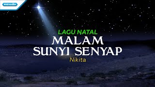 Malam Sunyi Senyap - Lagu Natal - Nikita (with lyric)