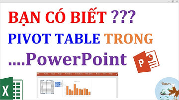 Cách sử dụng Pivot Table và Slicer trong PowerPoint