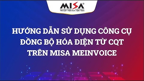 Hướng dẫn sử dụng công cụ đồng bộ hóa đơn từ cơ quan thuế trên Misa Meinvoice