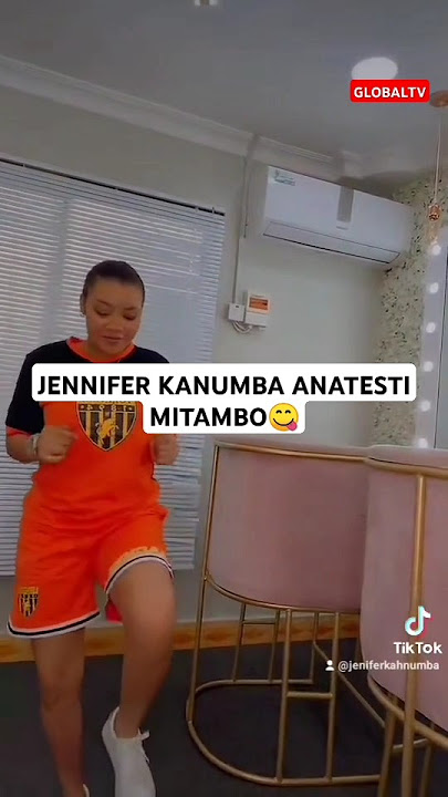 😘JENNIFER KANUMBA ANATESTI MITAMBO😋💋🙄💥🔥 #shortsvideo #viralvideo #youtube #globaltv #trending #live