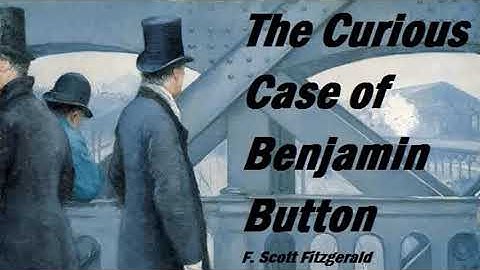 👶The Curious Case of Benjamin Button - FULL AudioBook by F. Scott Fitzgerald | Greatest🌟AudioBooks