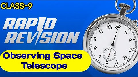 Observing Space : Telescope | Class 9 | Rapid Revision