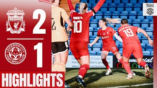 HIGHLIGHTS: Liverpool Women 2-1 Leicester City | SUPER Lawley goal & Hobinger winner in WSL!