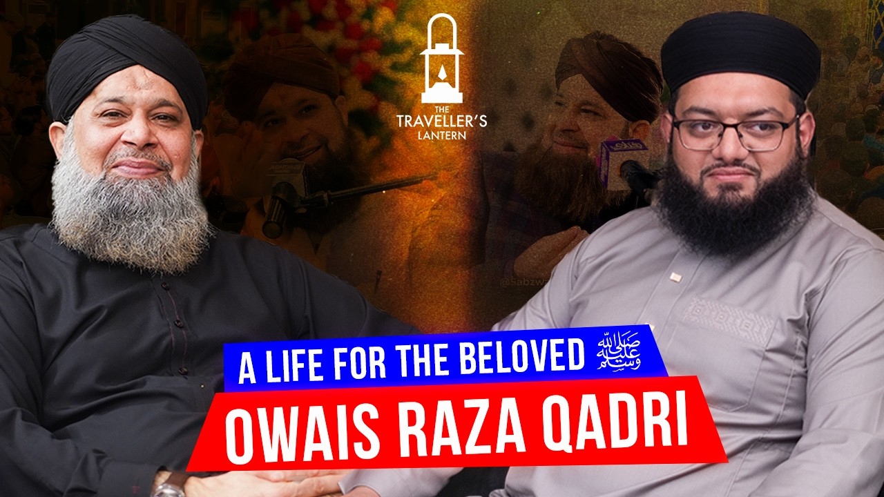 Owais Raza Qadri | From Orphaned Child to Voice of Devotion | Ep. 13
