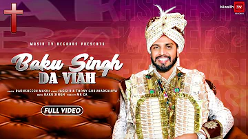 New Masih Song || Baku Singh Da Viah Official Wedding Song || Bakhsheesh Masih