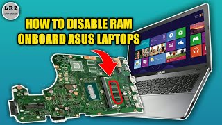 Asus X555LD Rev 3.1 Disable RAM Onboard