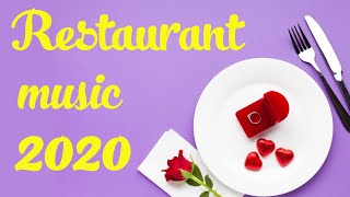 Restaurant music 2020 Lounge mix - Upbeat instrumental music for fancy restaurants