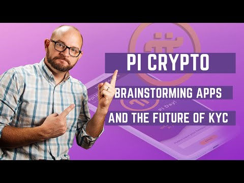 Pi #Crypto Brainstorming Apps And The FUTURE Of KYC!