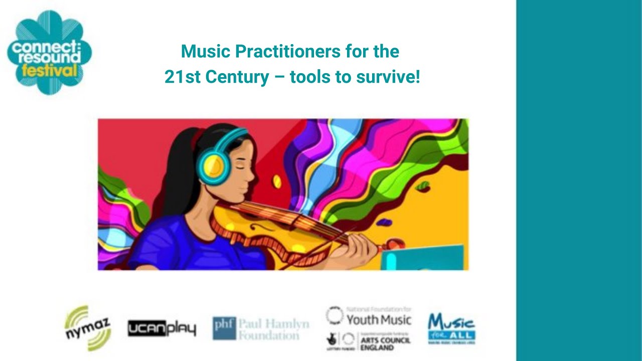 Music Practitioners for the 21st Century – tools to survive!