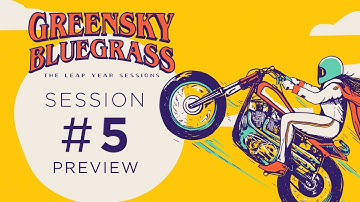 Thumbnail of Greensky Bluegrass: Leap Year Session #5 Preview