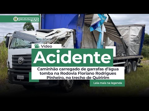 Caminhão carregado com garrafas d'água tomba na Rod. Floriano Rodrigues Pinheiro