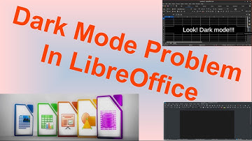 Dark Mode Problem In LibreOffice