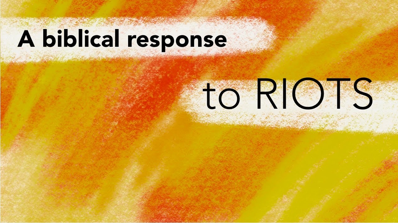 A Biblical Response: to Riots - YouTube