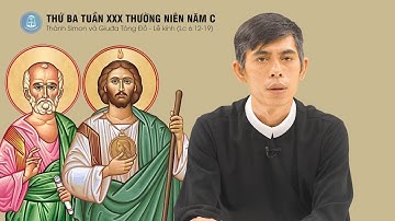 Lời Chúa - Thứ Ba Tuần XXX Thường Niên Năm C, Lễ Kính Hai Thánh Tông Đồ Simon Và Giuđa | 28/10/2025