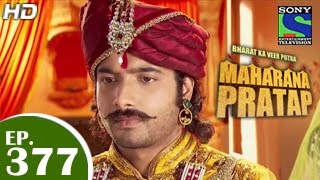 Bharat Ka Veer Putra Maharana Pratap - महाराणा प्रताप - Episode 377 - 5th March 2015