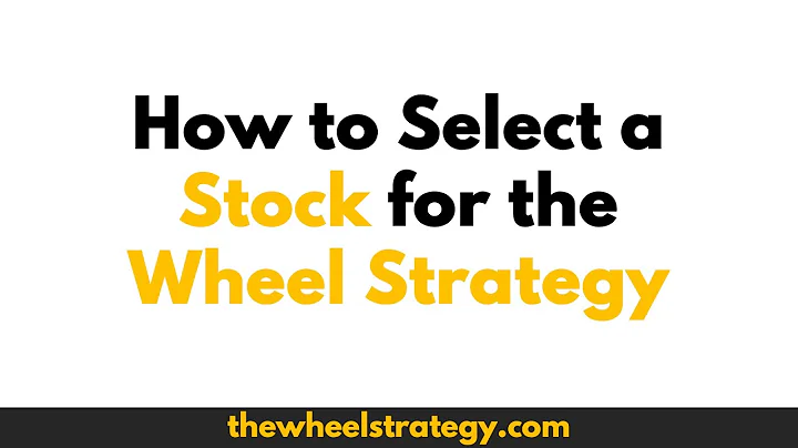 How to Select a Stock for the Wheel Strategy