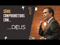 1. Comprometidos com Deus (Pregação Pr. Arilton Oliveira)