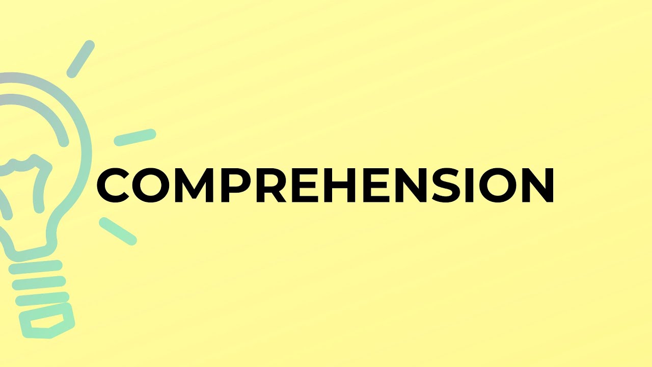 What is the meaning of the word COMPREHENSION? - YouTube