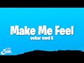 Oskar Med K Make Me Feel Lyrics Oskar Med K Make Me Feel Lyrics