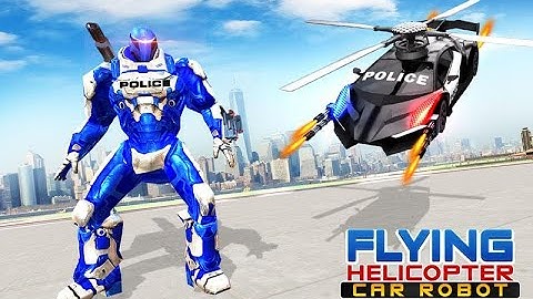Flying Police Helicopter Car Transform Robot Gameplay video
