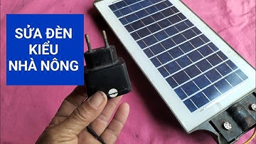 Nhà sản xuất đèn năng lượng Mặt Trời không muốn bạn biết cách này @nhanongtv1