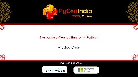 Talk: Serverless Computing with Python - Wesley Chun