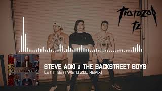 Steve Aoki x The Backstreet Boys - Let It Be Me (TWSTD ZOO Bootleg)