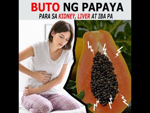 BUTO NG PAPAYA para sa KIDNEY, LIVER at iba pa.