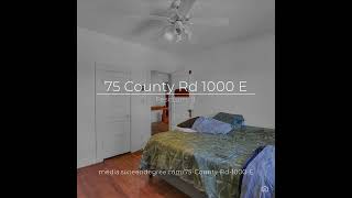 75 County Rd 1000 E video tour