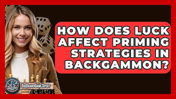 How Does Luck Affect Priming Strategies In Backgammon? - The Board Game Xpert